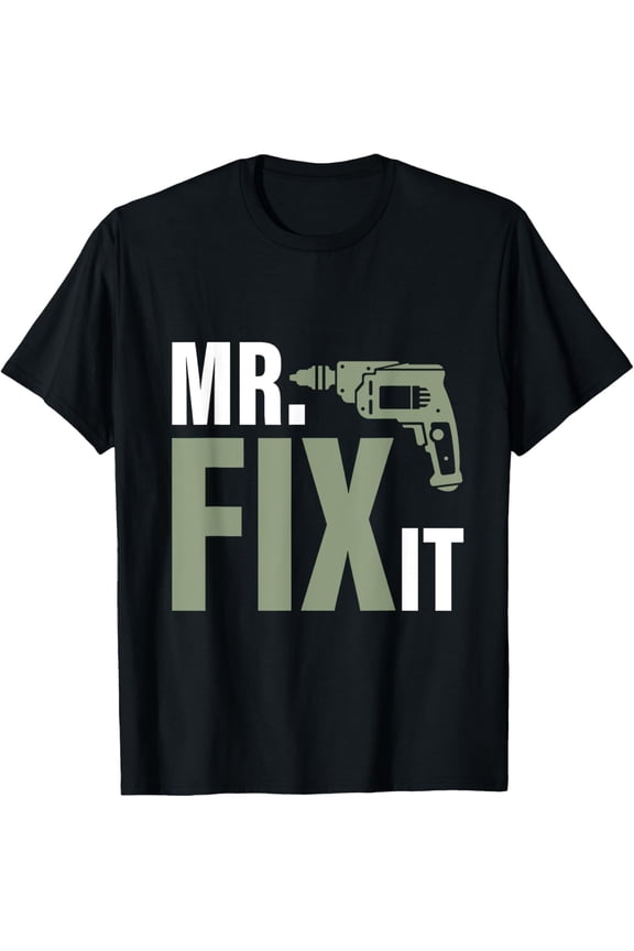 mr break it mr fix it dad & son matching father's day gifts T-Shirt