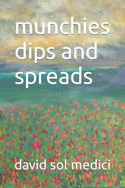 munchies dips and spreads (Paperback)
