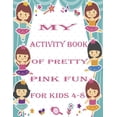 thumbnail image 1 of my activity book of pretty pink fun for girls4-8: a Beautiful coloring book activities for girls-Perfect For Young Child, (Paperback), 1 of 1