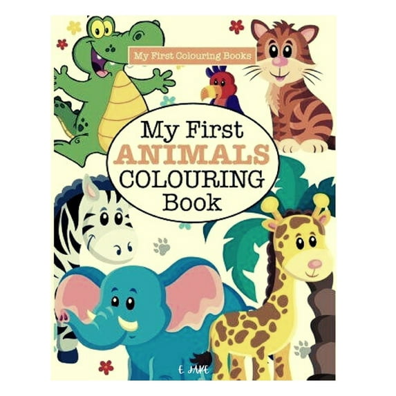 my first animals colouring book : Great Gift for Boys & Girls, Ages 3-9 (Paperback)