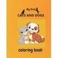 thumbnail image 1 of my first cats and dogs coloring book: Coloring & Activity Book for kids ages 2-5 (8.5/11inches 87pages), (Paperback), 1 of 1