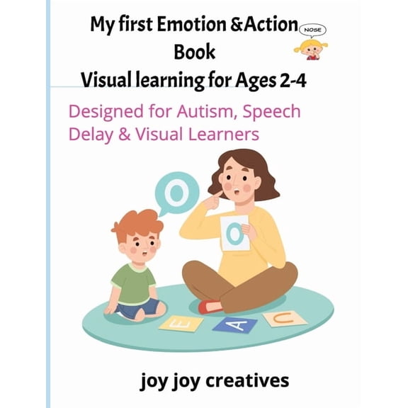 my first emotions & action visual learning Book for ages 2-4: designed for autism, speech delay &visual learners, (Paperback)