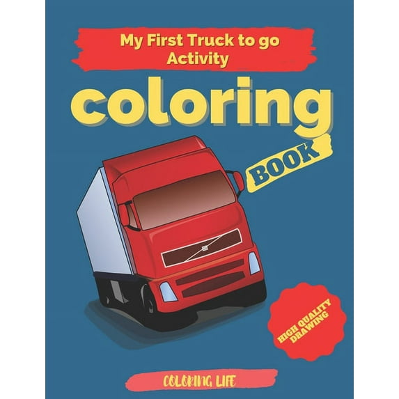 my first truck to go activity coloring book: high quality drawing, large print (Paperback)(Large Print)