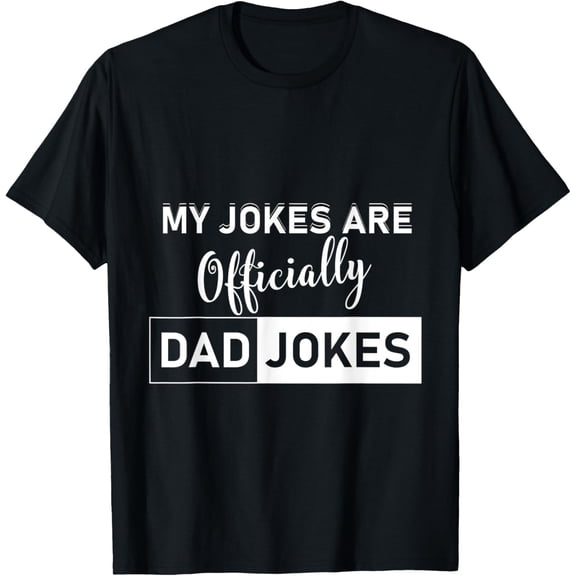 my jokes are officially dad jokes funny dad fathers day gift T-Shirt
