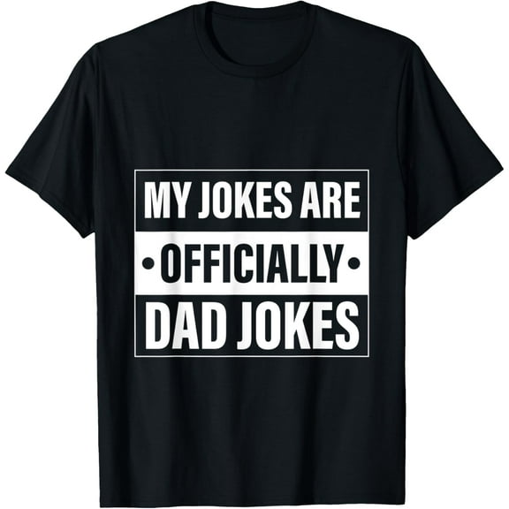 my jokes are officially dad jokes funny dad fathers day gift T-Shirt