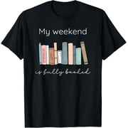 my weekend is fully booked T-Shirt