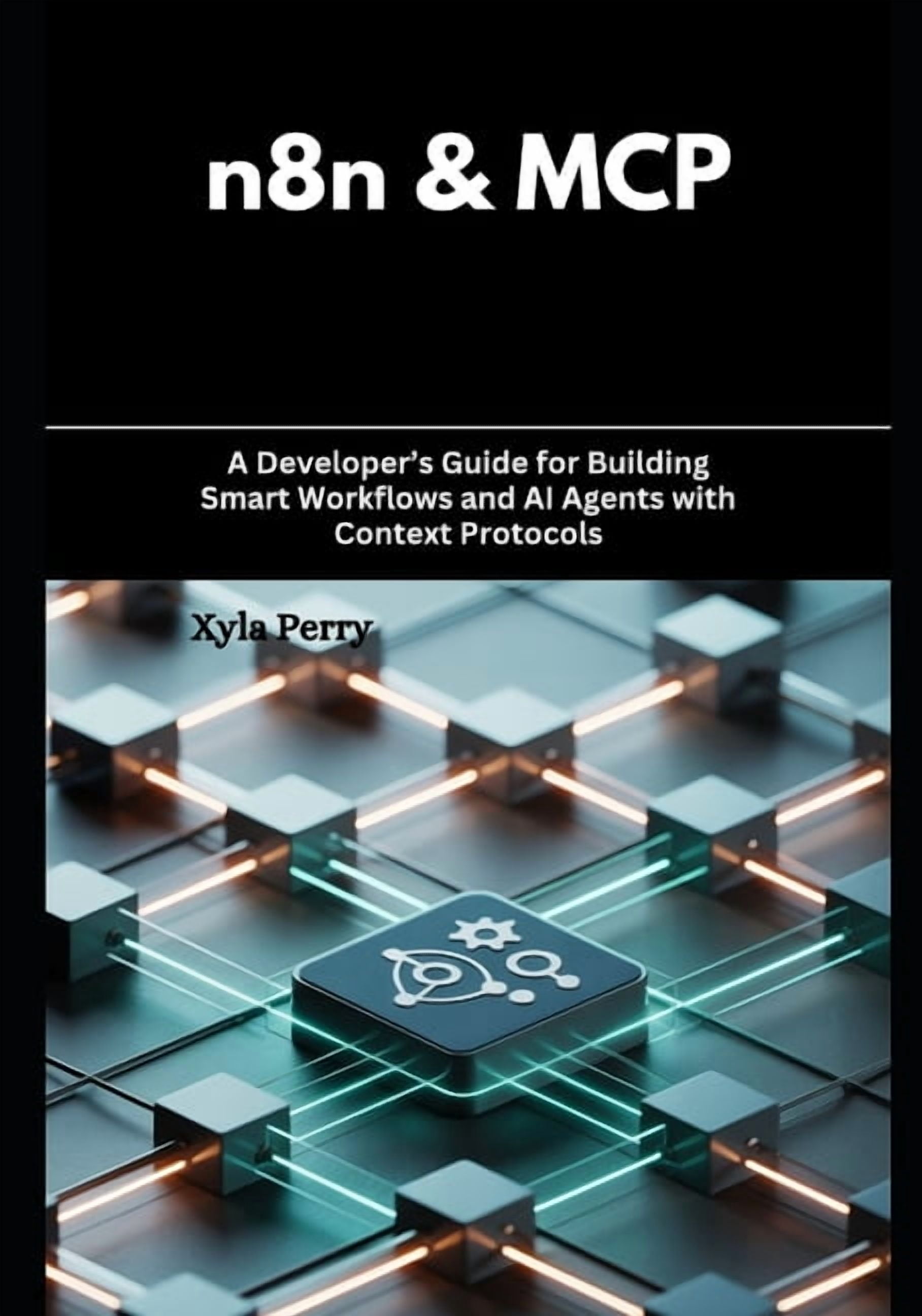 n8n & MCP: A Developer's Guide for Building Smart Workflows and AI ...