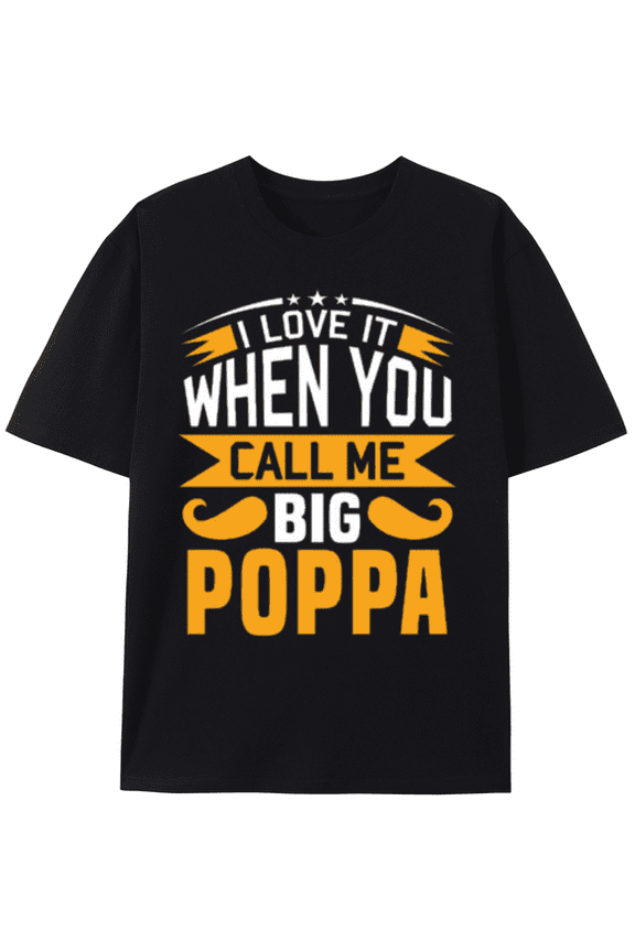 natee Big Poppa Pride: Love It When You Call Me T-shirt, Crew Neck, Short Sleeve, Stretch Fit, Knit Fabric, 180gsm - Versatile for Sports, Hiking & Outdoor Activities, Vers