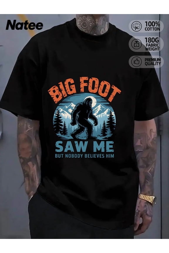 natee local warehouse clearance Bigfoot Sighting Humor: Big Foot Saw Me, But Nobody Believes Him T-shirt, women's T-Shirt,100% Cotton Fabric,Crew Neck,Short Sleeve,Regular Fit,All-Season Casual Wear