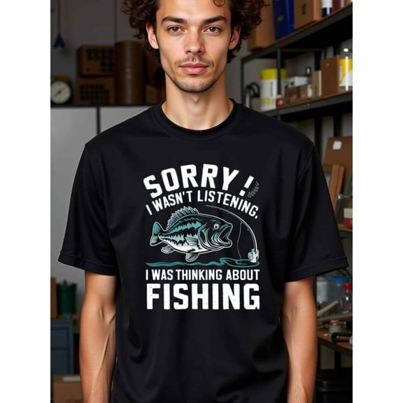 natee Funny Fishing T-shirt: Sorry, I Wasn't Listening, I Was Thinking About Fishing, 100% Cotton Fabric,Crew Neck,Short Sleeve,Regular Fit,All-season casual wear for man a