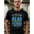 thumbnail image 1 of natee Funny Fishing T-shirt: If You Can Read This, You're Fishing Too Close, Men's T-Shirt,100% Cotton Fabric,Crew Neck,Short Sleeve,Regular Fit,All-Season Casual Wear,180g, 1 of 7