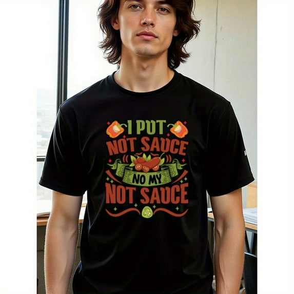 natee local warehouse clearance Spicy Humor: I Put Not Sauce, No My Not Sauce T-shirt, 100% Cotton Fabric,Crew Neck,Short Sleeve,Regular Fit,All-season casual wear for men and teens-perfect for runn