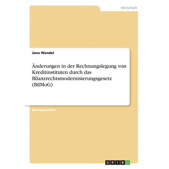 Anderungen in Der Rechnungslegung Von Kreditinstituten Durch Das Bilanzrechtsmodernisierungsgesetz (Bilmog)