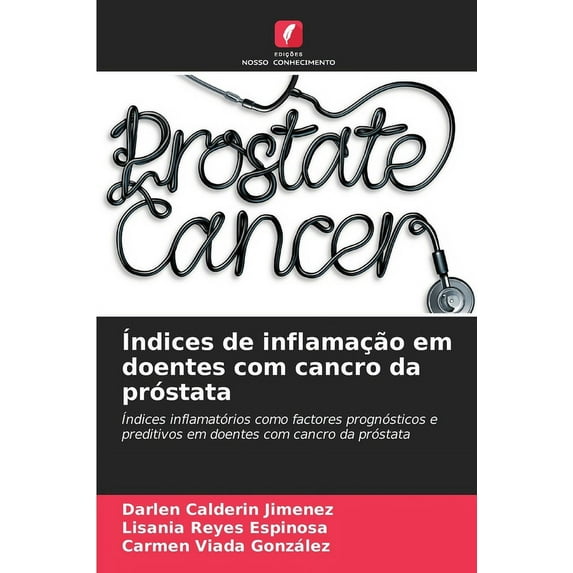 Índices de inflamação em doentes com cancro da próstata (Paperback)