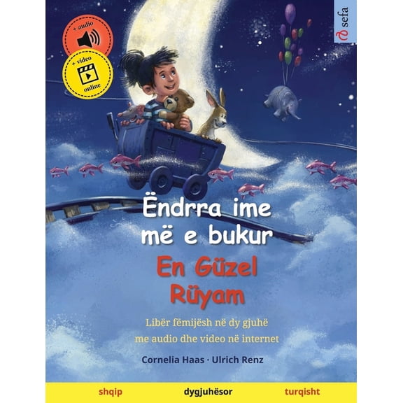 Sefa Libra Me Ilustrime N Dy Gjuh ndrra ime m e bukur - En Gzel Ryam (shqip - turqisht): Libr fmijsh n dy gjuh, me audio dhe video n internet, (Paperback)