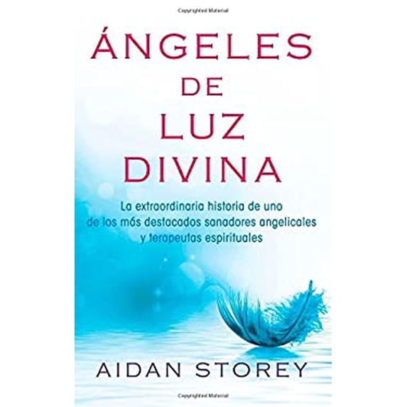 Pre-Owned Ángeles de Luz Divina (Angels of Divine Light Spanish Edition): La Extraordinaria Historia de Uno de Los Más Destacados Sanadores Angelicales Y Terape (Paperback) 150110067X 9781501100673