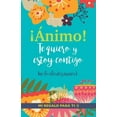thumbnail image 1 of ¡Ánimo! Te quiero y estoy contigo: Un precioso y original regalo para animar a alguien pasando una mala racha. Libro ins, (Paperback), 1 of 1