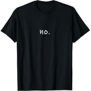 no. A Simple Negative Is All You Need. T-Shirt