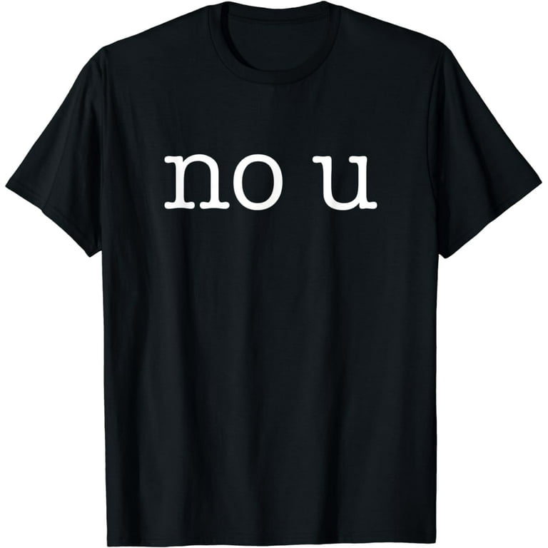 No U Meme Shirt No U Meme Shirt