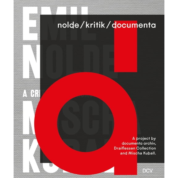 nolde/kritik/documenta : A project by documenta archiv, Draiflessen Collection and Mischa Kuball (Hardcover)