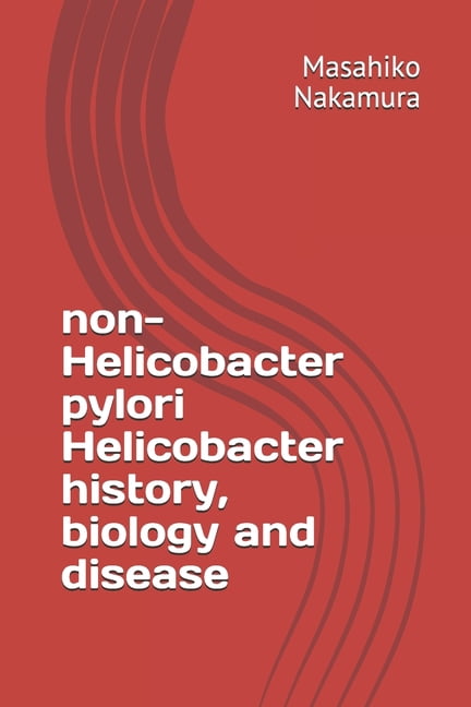 non-Helicobacter pylori Helicobacter history, biology and disease (Paperback) by Anders ØVerby, Somay Y Murayama, Hidekazu Suzuki