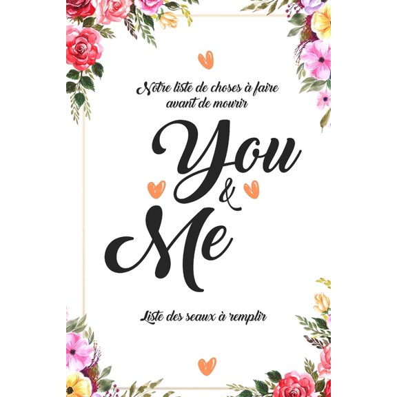 notre liste de choses faire avant de mourir You & Me liste des seaux a remplir: 101 Choses que chaque couple devrait faire I La liste des seaux remplir par les couples I Cadeau idal pour un anniv