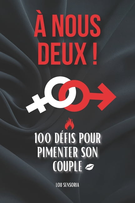 Ã nous deux !: 100 dÃ©fis et challenges coquins pour pimenter son couple, (Paperback)