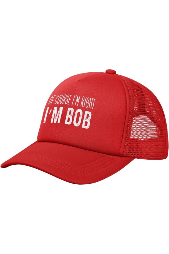 of Course I'm Right I'm Bob Cap Mesh Trucker Hat