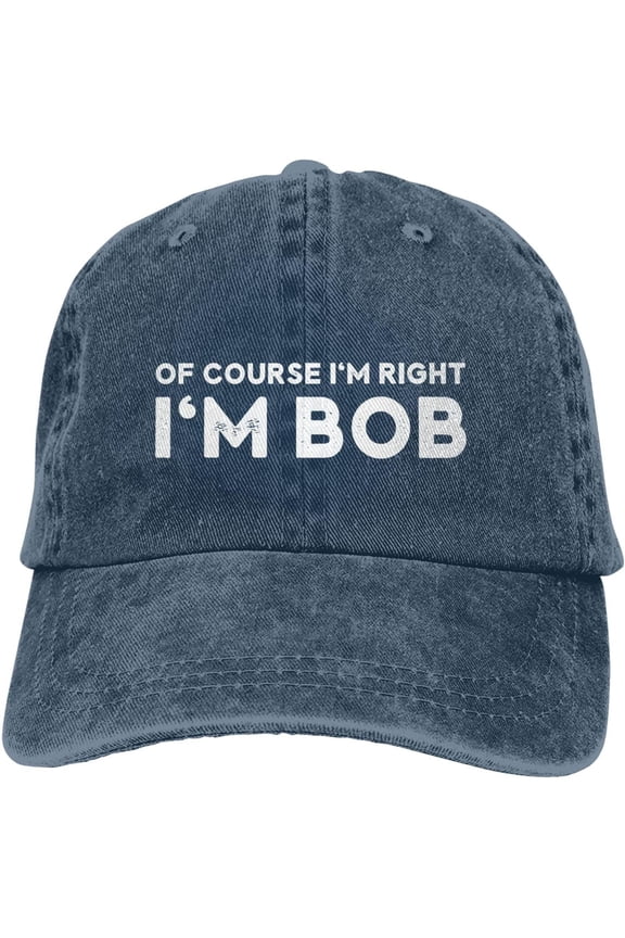 of Course I'm Right I'm Bob Funny Gifts Cowboy Hat Washed Plain Baseball Cap Retro Adjustable Dad Hats for Men
