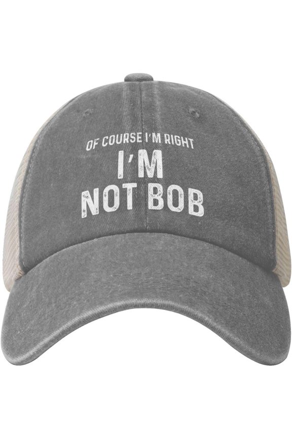 of Course I'm Right I'm Not Bob Cap Mesh Cotton Hat