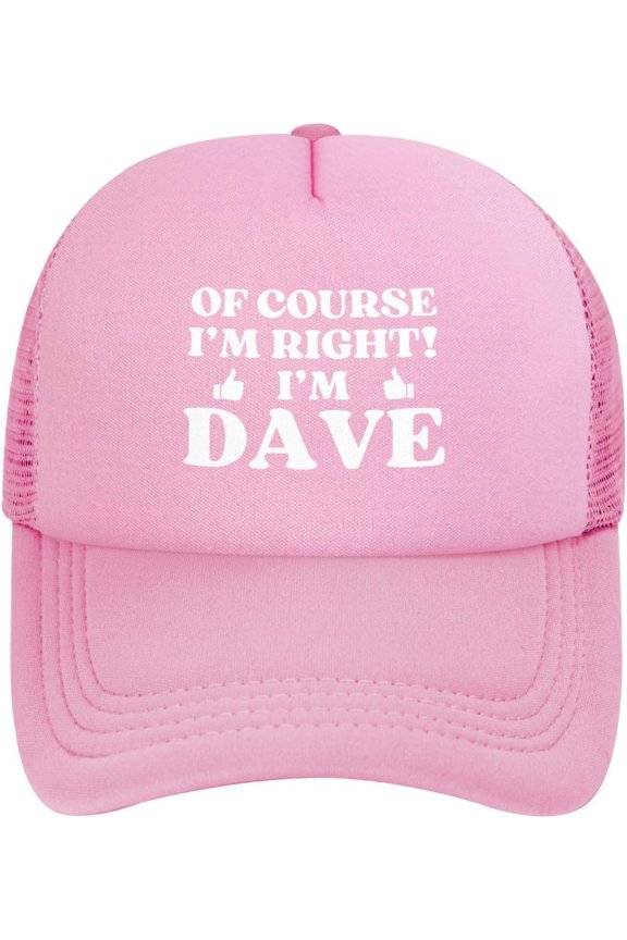 of Course Im Right Im Dave Mesh Hat Men Women Baseball Cap Trucker Hat Black