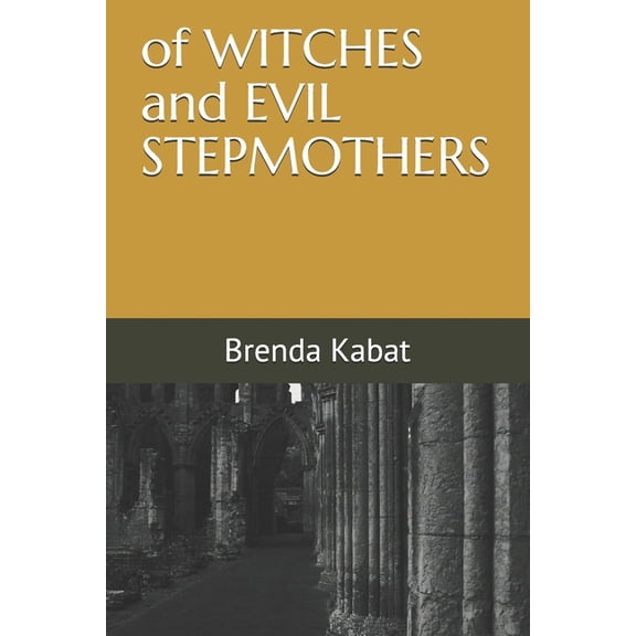 of WITCHES and EVIL STEPMOTHERS (Paperback)