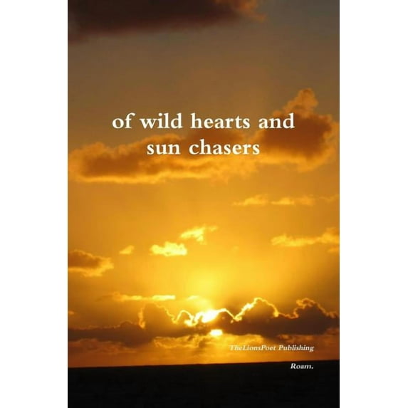 of wild hearts and sun chasers