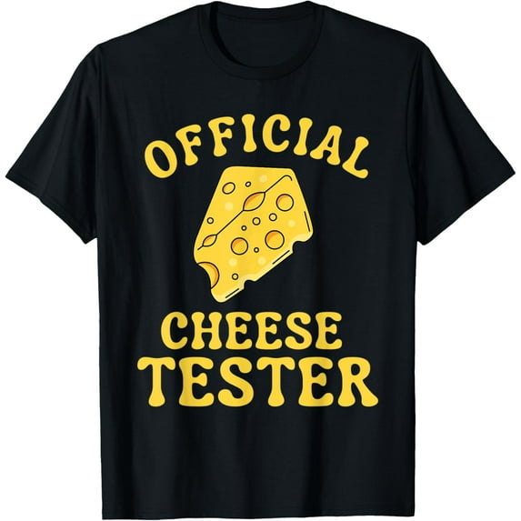 official cheese tester funny cheese lover T-Shirt men and women can wear, black, white, gifts
