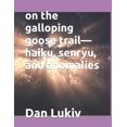 thumbnail image 1 of on the galloping goose trail-haiku, senryu, and anomalies, (Paperback), 1 of 1