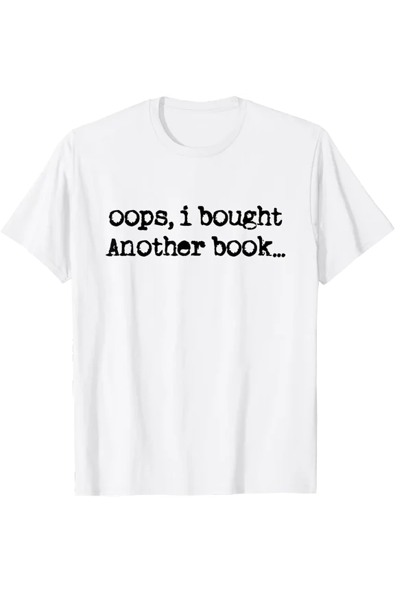 oops i Bought Another Book T-Shirt
