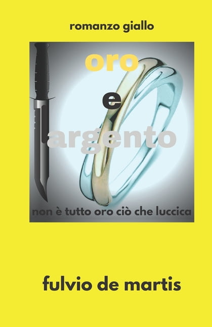 oro e argento: non è tutto oro ciò che luccica (Paperback)