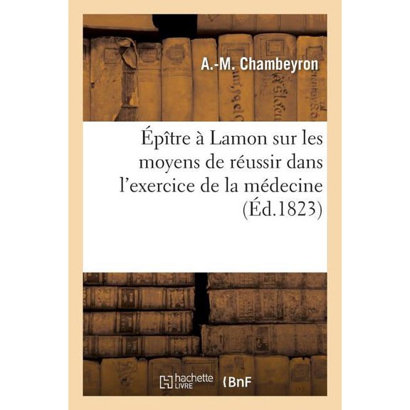 Epitre a Lamon Sur Les Moyens De Reussir Dans L'exercice De La Medecine