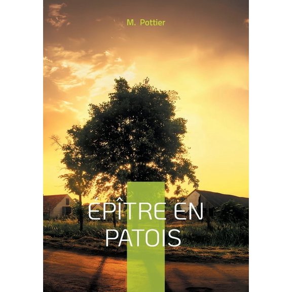 ptre en patois: Une plonge potique dans le patois vosgien - un tmoignage unique sur les traditions et la culture de, (Paperback)