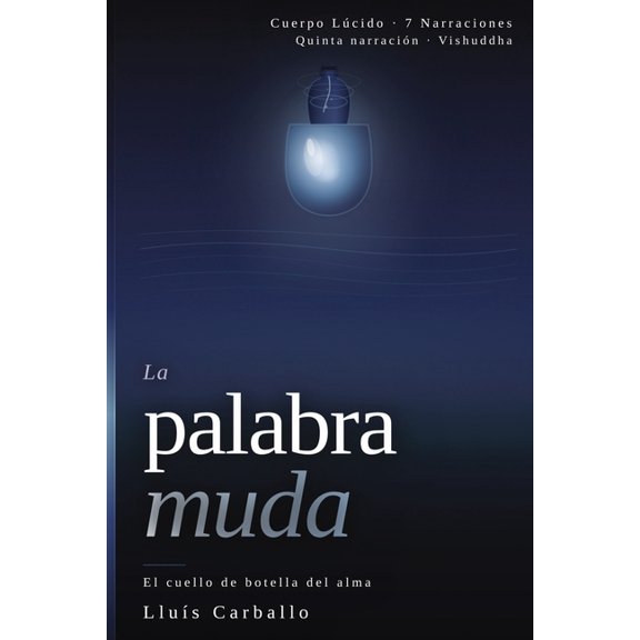 La palabra muda: El cuello de botella del alma, (Paperback)