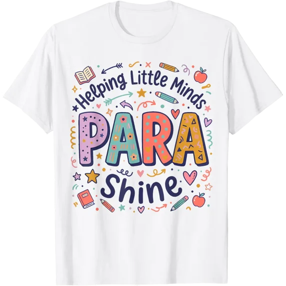 para Paraprofessional Teacher Assistant Helping Little Minds T-Shirt