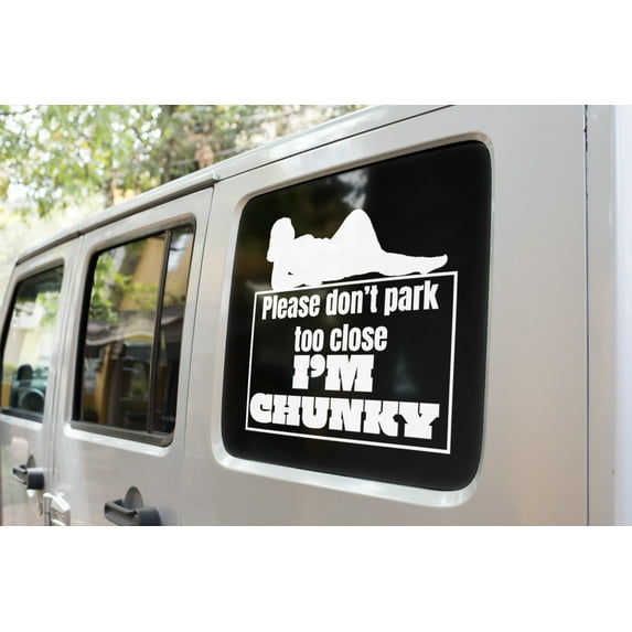 Don't park too close, I'm chunky Vinyl decal,car decals,decal stickers,window decals, auto decals, truck decals, van decals, funny decals, car decals for women