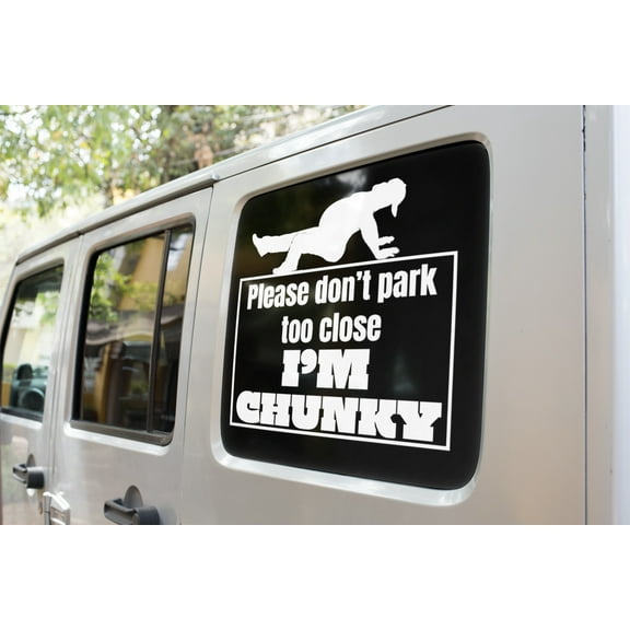 Don't park too close, I'm chunky Vinyl decal male,car decals,decal stickers,window decals, auto decals, truck decals, van decals, funny decals, car decals for men