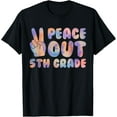 thumbnail image 1 of peace out 5th grade 2025 graduate happy last day of school T-Shirt, 1 of 5