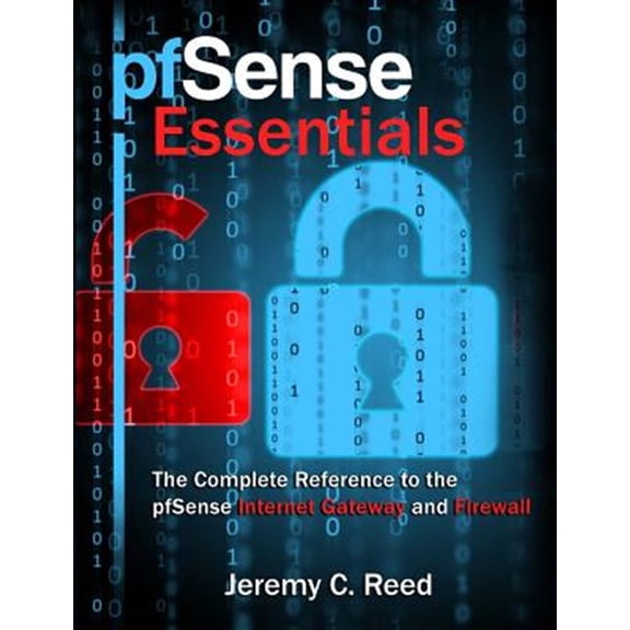 Pre-Owned pfSense Essentials: The Complete Reference to the pfSense Internet Gateway and Firewall (Paperback) 1937516040 9781937516048
