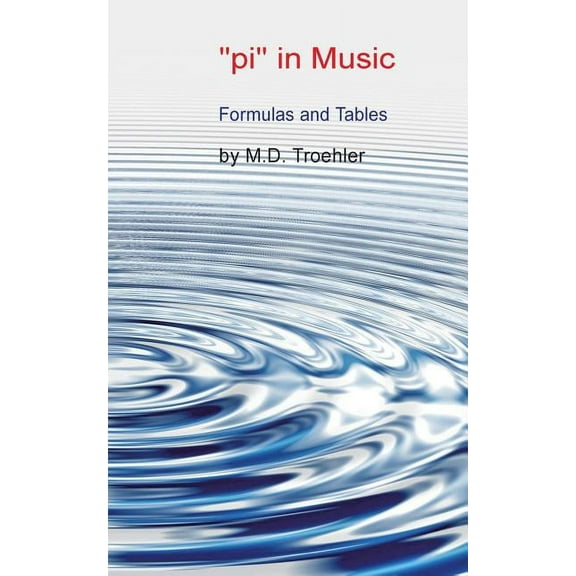 "pi" in Music: Formulas and Tables, (Paperback)