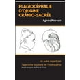 thumbnail image 1 of plagiocÃ©phalie d'origine crÃ¢nio-sacrÃ©e: un autre regard par l'approche tissulaire de l'ostÃ©opathie, (Paperback), 1 of 1