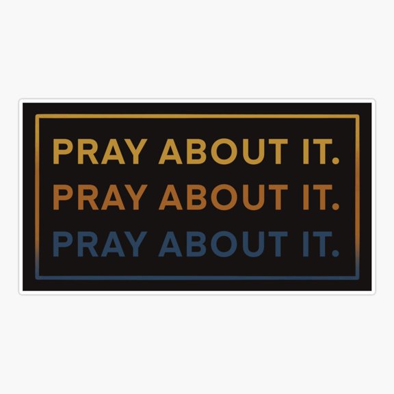 pray about it Sticker