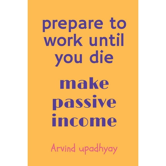 prepare to work until you die, (Paperback)