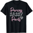 thumbnail image 1 of princess sassy pants women funny quote T-Shirt, 1 of 4